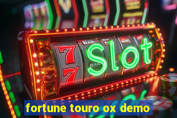 fortune touro ox demo